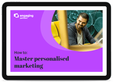 How to: Master  personalised marketing